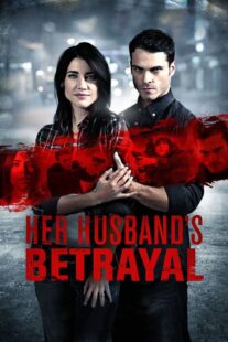 دانلود فیلم Her Husband’s Betrayal 2013381396-582696695