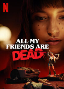 دانلود فیلم All My Friends Are Dead 2020381135-689728407