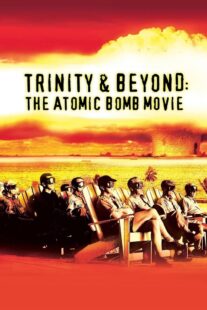 دانلود مستند Trinity and Beyond: The Atomic Bomb Movie 1995381200-787623522