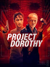 دانلود فیلم Project Dorothy 2024391077-1936086398