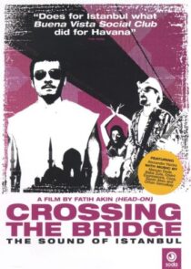 دانلود فیلم Crossing the Bridge: The Sound of Istanbul 2005392786-645934663