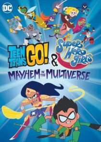 دانلود انیمیشن Teen Titans Go! & DC Super Hero Girls: Mayhem in the Multiverse 2022395291-334572292