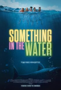 دانلود فیلم Something in the Water 2024396942-1354121398