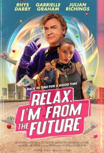 دانلود فیلم Relax, I’m from the Future 2022399873-1751014633