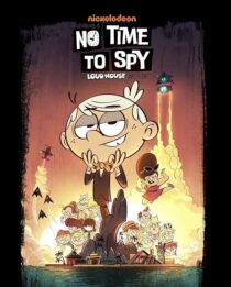 دانلود انیمیشن No Time to Spy: A Loud House Movie 2024403751-8901729