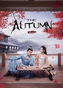 دانلود سریال The Autumn Ballad (Yan yu fu)408695-230428425