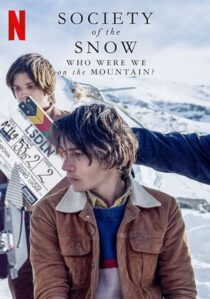 دانلود فیلم Society of the Snow: Who Were We on the Mountain? 2024407894-256523376