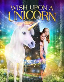 دانلود فیلم Wish Upon a Unicorn 2020407232-1650973071