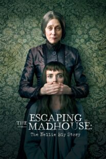 دانلود فیلم Escaping the Madhouse: The Nellie Bly Story 2019406394-519350293