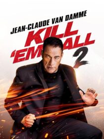 دانلود فیلم Kill Em All 2 2024410556-637456027