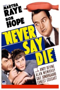 دانلود فیلم Never Say Die 1939416060-282764440