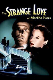 دانلود فیلم The Strange Love of Martha Ivers 1946415486-1011241698