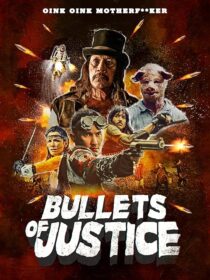 دانلود فیلم Bullets of Justice 2019419301-1203237501