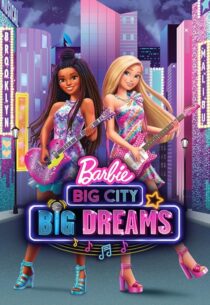 دانلود انیمیشن Barbie: Big City, Big Dreams 2021420931-122674343