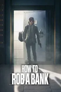 دانلود فیلم How to Rob a Bank 2024420957-655395699