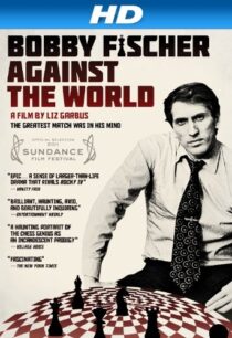 دانلود مستند Bobby Fischer Against the World 2011425049-962339518