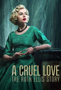 دانلود سریال A Cruel Love: The Ruth Ellis Story425461-2019989703